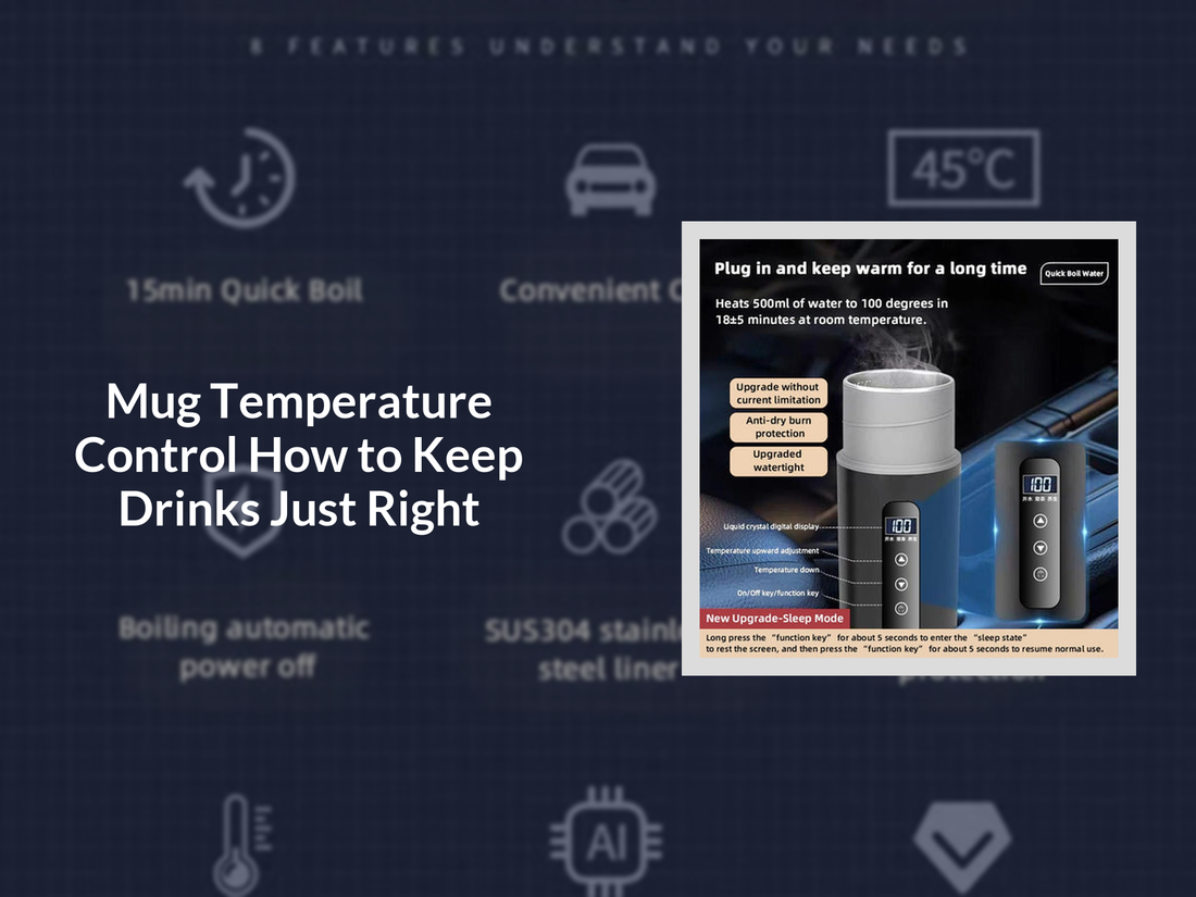 Mug Temperature Control How to Keep Drinks Just Right