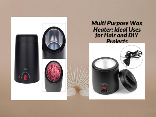 Multi Purpose Wax Heater: Ideal Uses for Hair and DIY Projects
