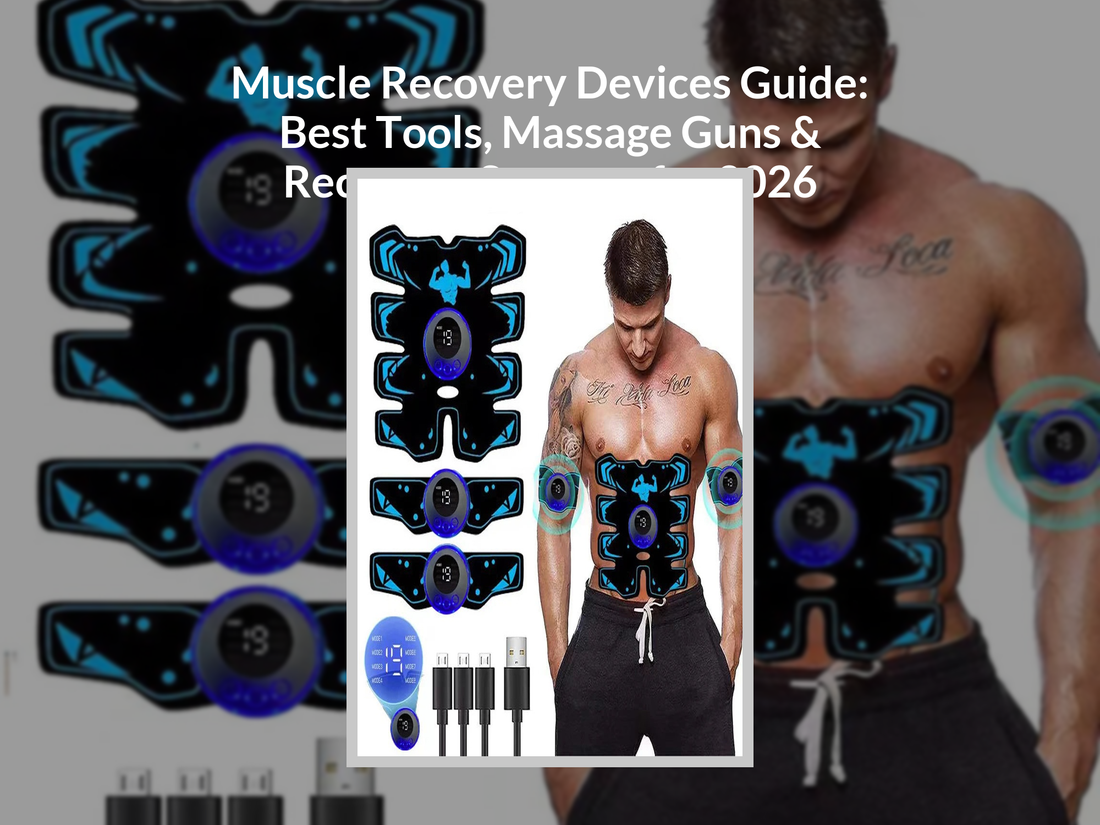 Muscle Recovery Devices Guide: Best Tools, Massage Guns & Recovery Systems for 2026