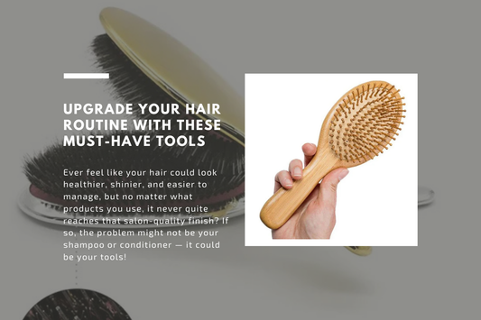 Upgrade Your Hair Routine with These Must-Have Tools