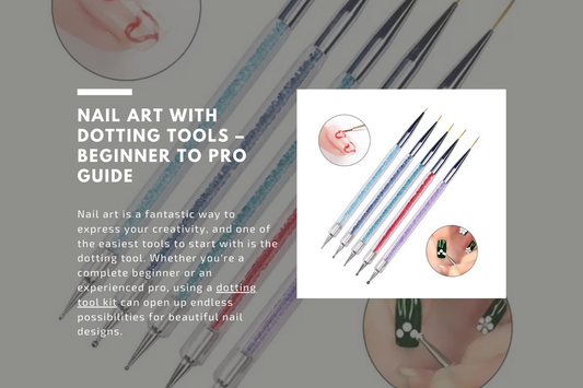 Nail Art with Dotting Tools – Beginner to Pro Guide