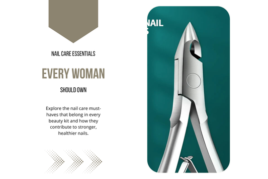 Nail Care Essentials Every Woman Should Own