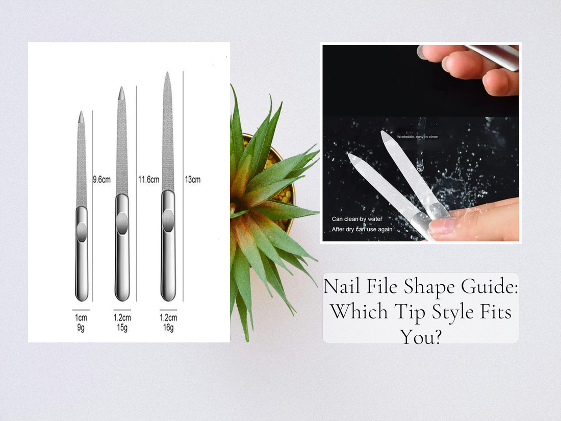 Nail File Shape Guide: Which Tip Style Fits You?