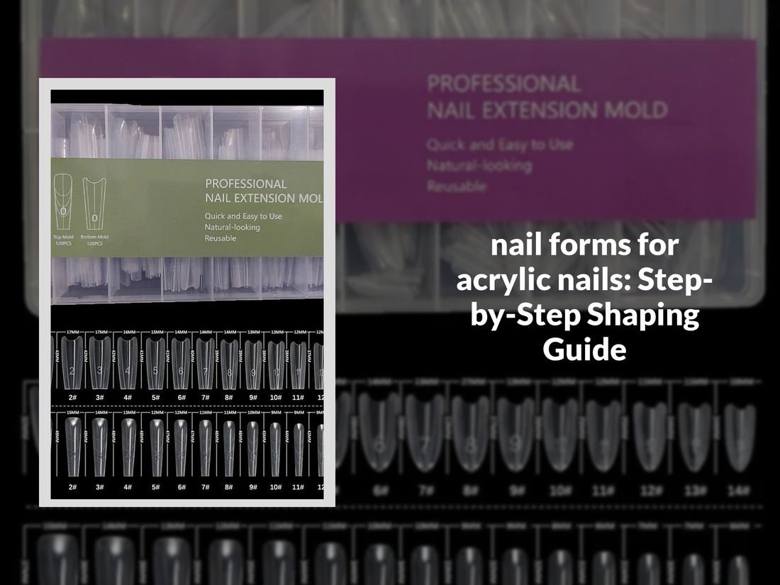 nail forms for acrylic nails: Step-by-Step Shaping Guide