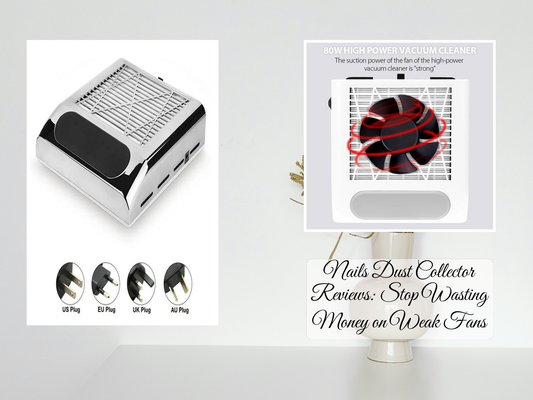 Nails Dust Collector Reviews: Stop Wasting Money on Weak Fans