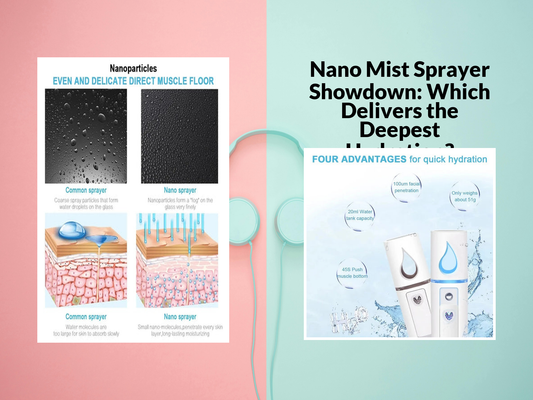 Nano Mist Sprayer Showdown: Which Delivers the Deepest Hydration?