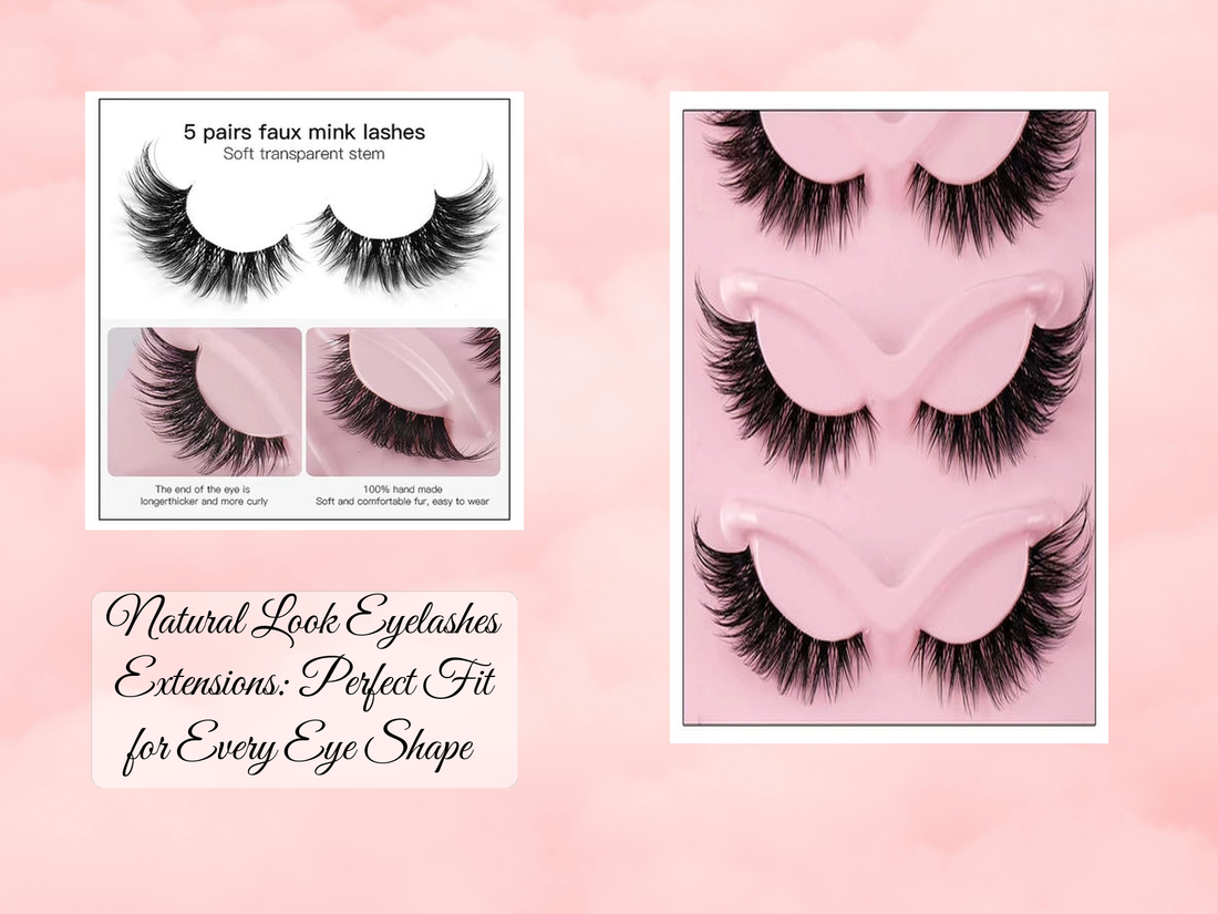 Natural Look Eyelashes Extensions: Perfect Fit for Every Eye Shape