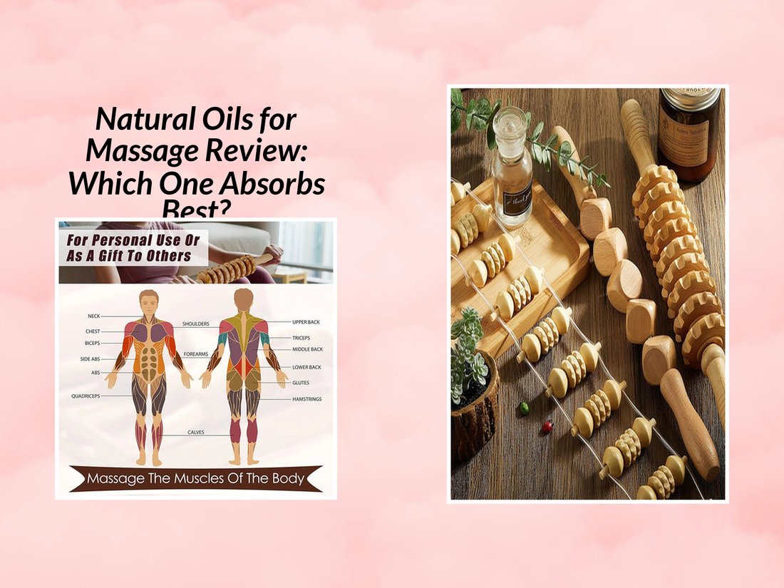 Natural Oils for Massage Review: Which One Absorbs Best?