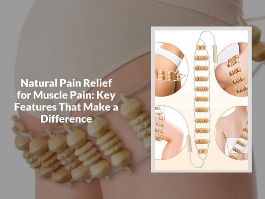 Natural Pain Relief for Muscle Pain: Key Features That Make a Difference