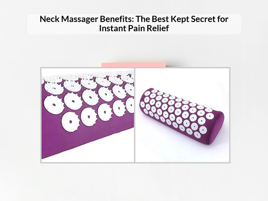 Neck Massager Benefits: The Best Kept Secret for Instant Pain Relief