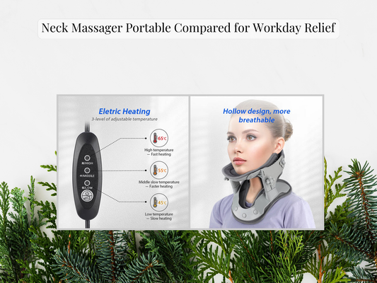 Neck Massager Portable Compared for Workday Relief