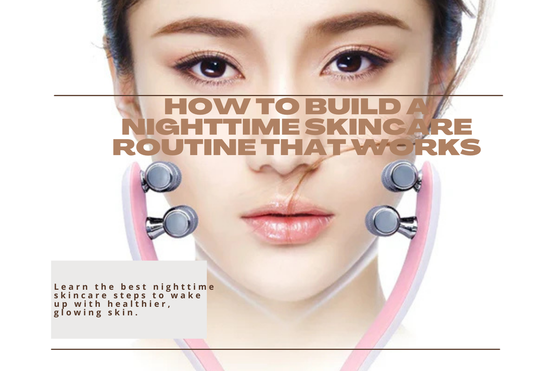 How to Build a Nighttime Skincare Routine That Works