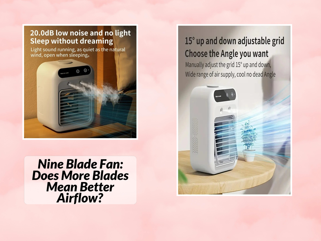 Nine Blade Fan: Does More Blades Mean Better Airflow?