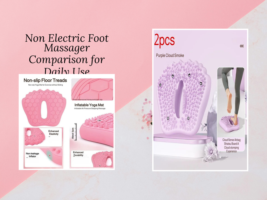 Non Electric Foot Massager Comparison for Daily Use