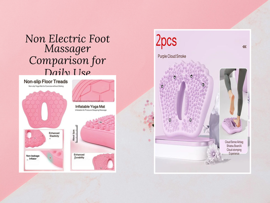 Non Electric Foot Massager Comparison for Daily Use