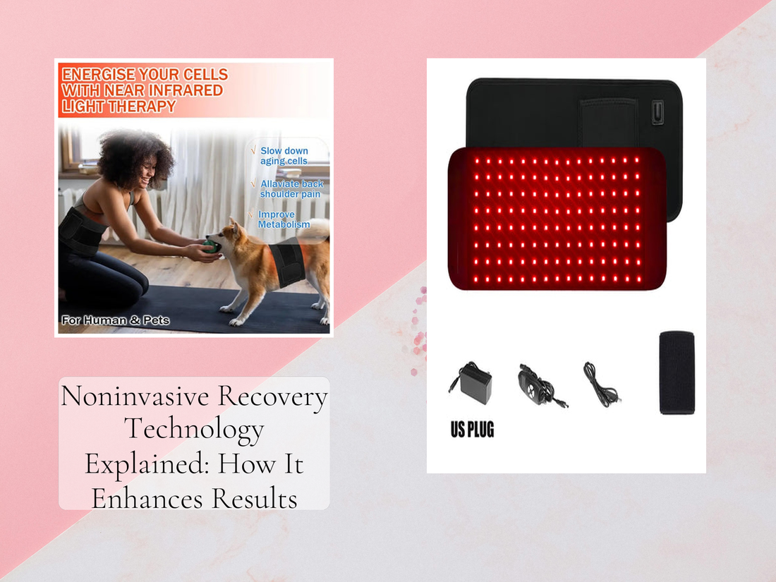 Noninvasive Recovery Technology Explained: How It Enhances Results