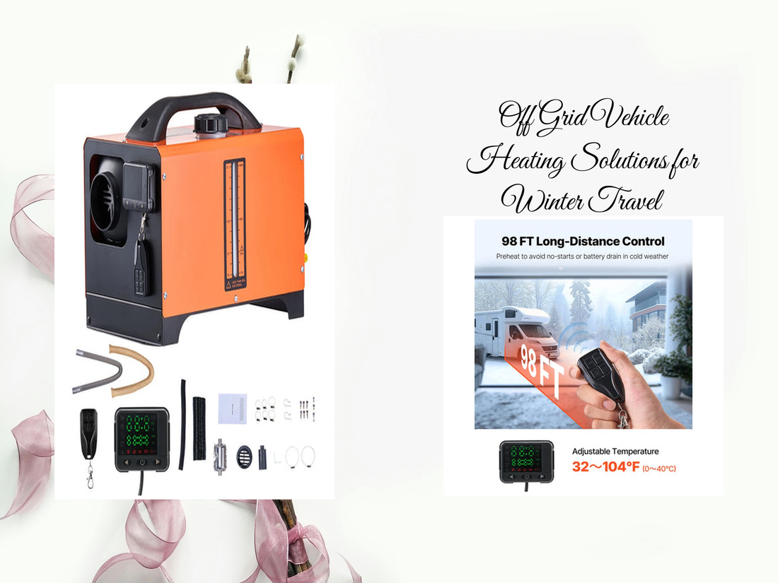 Off Grid Vehicle Heating Solutions for Winter Travel