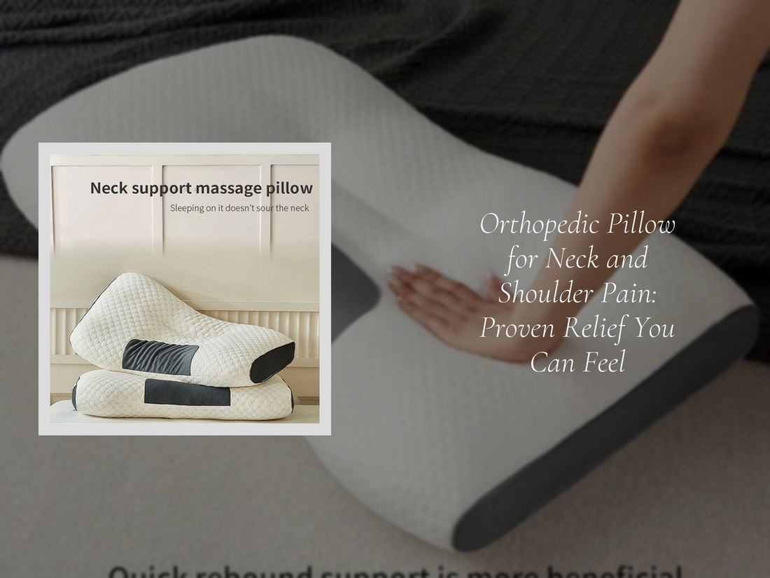 Orthopedic Pillow for Neck and Shoulder Pain: Proven Relief You Can Feel