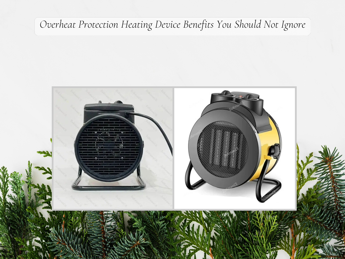 Overheat Protection Heating Device Benefits You Should Not Ignore