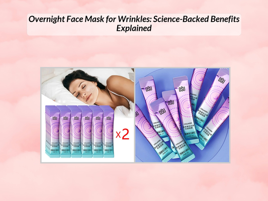 Overnight Face Mask for Wrinkles: Science-Backed Benefits Explained