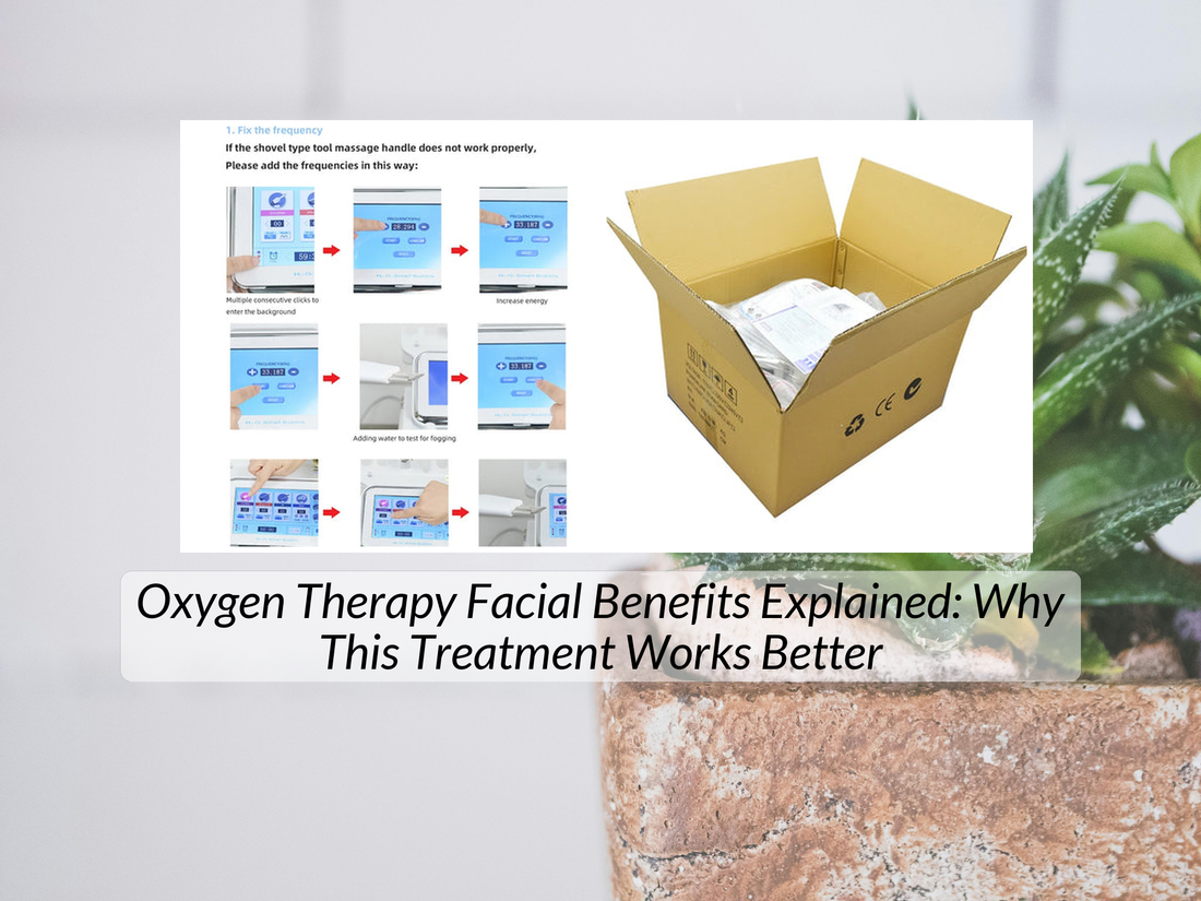 Oxygen Therapy Facial Benefits Explained: Why This Treatment Works Better