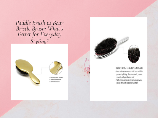Paddle Brush vs Boar Bristle Brush: What’s Better for Everyday Styling?
