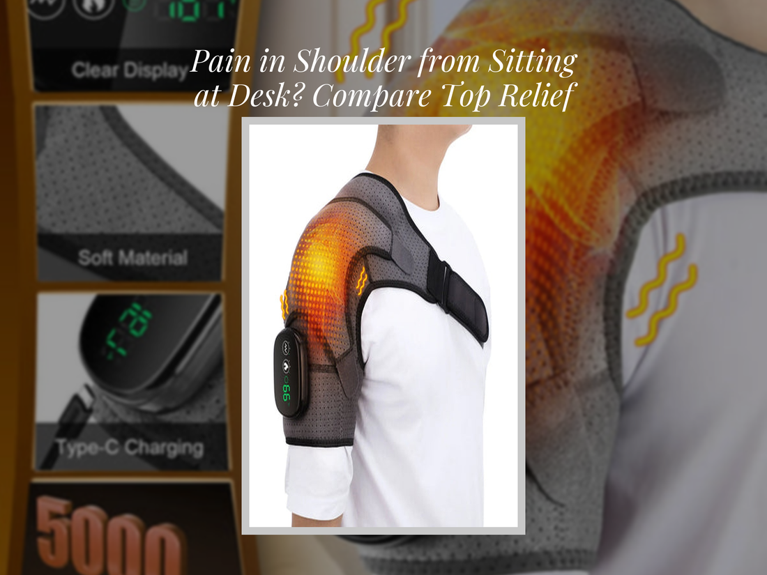 Pain in Shoulder from Sitting at Desk? Compare Top Relief Devices