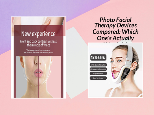 Photo Facial Therapy Devices Compared: Which One’s Actually Worth It?