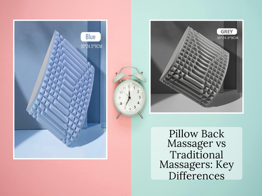 Pillow Back Massager vs Traditional Massagers: Key Differences