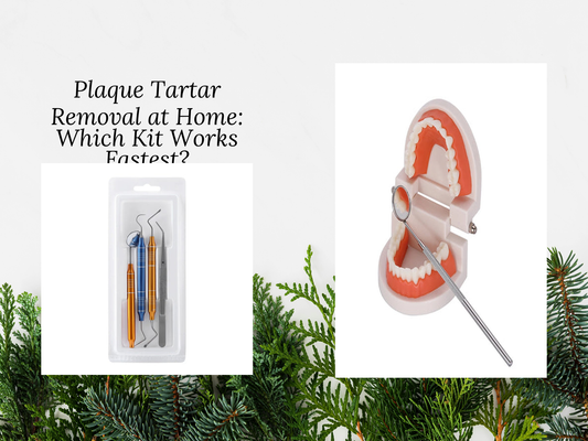 Plaque Tartar Removal at Home: Which Kit Works Fastest?