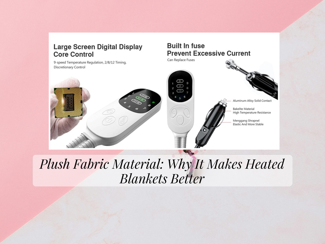 Plush Fabric Material: Why It Makes Heated Blankets Better