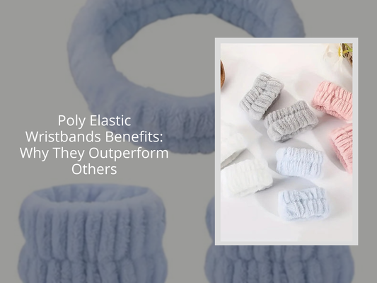 Poly Elastic Wristbands Benefits: Why They Outperform Others