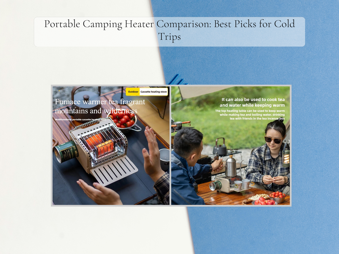 Portable Camping Heater Comparison: Best Picks for Cold Trips