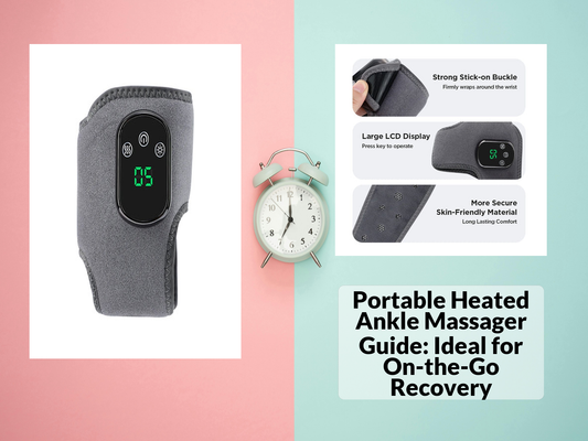 Portable Heated Ankle Massager Guide: Ideal for On-the-Go Recovery