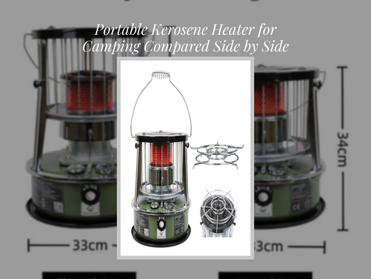 Portable Kerosene Heater for Camping Compared Side by Side