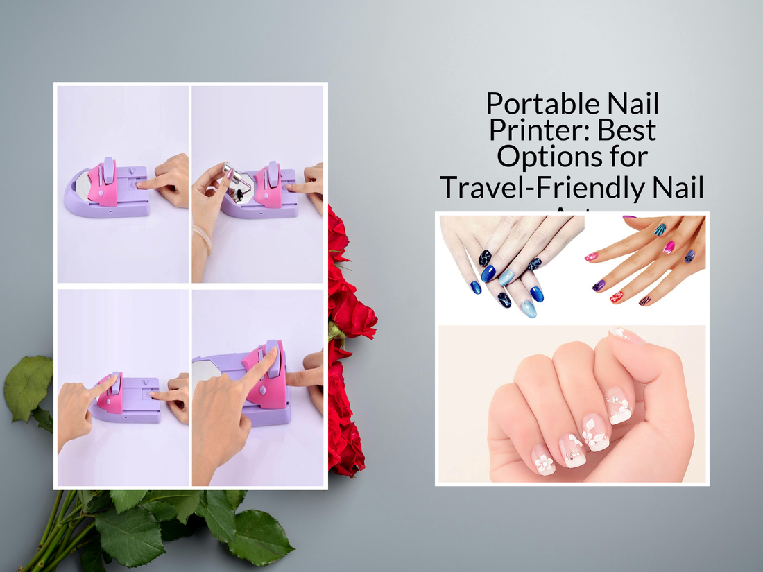 Portable Nail Printer: Best Options for Travel-Friendly Nail Art