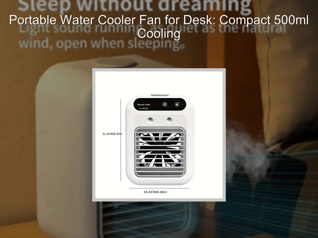 Portable Water Cooler Fan for Desk: Compact 500ml Cooling