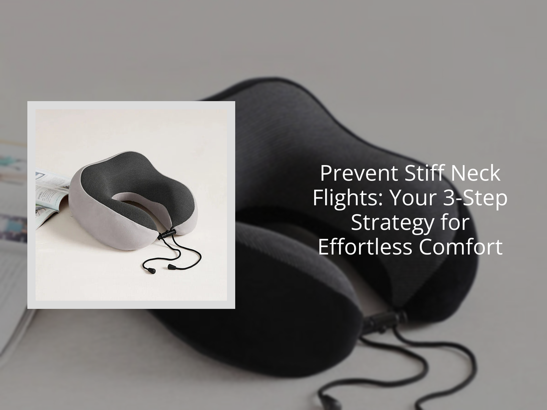 Prevent Stiff Neck Flights: Your 3-Step Strategy for Effortless Comfort