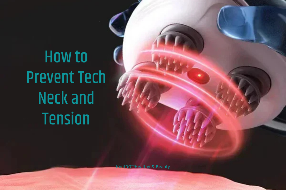 Tech Necek How to Prevent Tech Neck and Tension – KentDO™ Healthy & Beauty