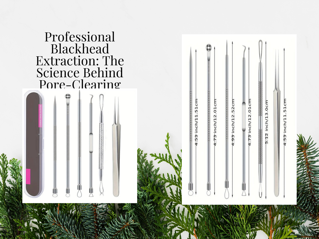 Pore Extraction Kit Professional Blackhead Extraction: The Science Behind Pore-Clearing Pr ...