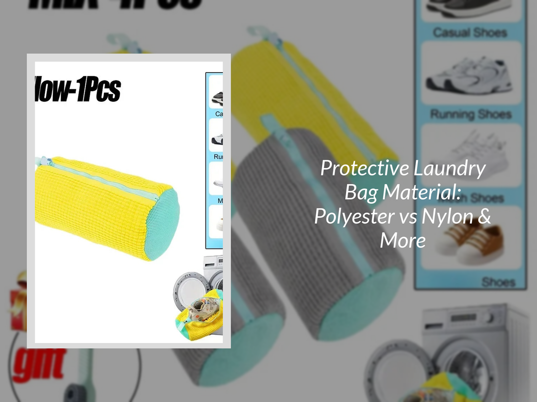 Protective Laundry Bag Material: Polyester vs Nylon & More