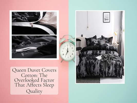 Queen Duvet Covers Cotton: The Overlooked Factor That Affects Sleep Quality