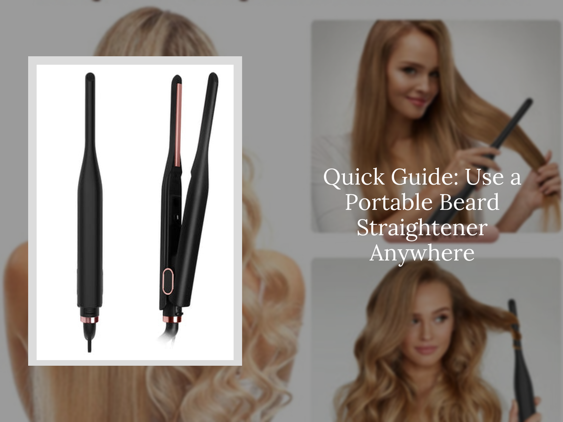 Quick Guide: Use a Portable Beard Straightener Anywhere