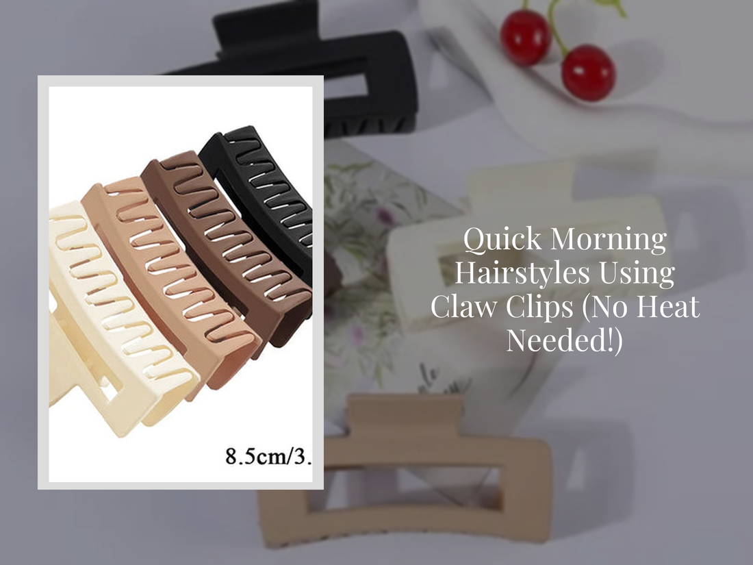 Quick Morning Hairstyles Using Claw Clips (No Heat Needed!)