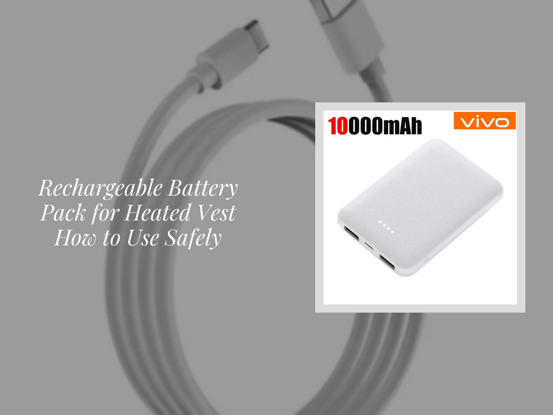 Rechargeable Battery Pack for Heated Vest How to Use Safely