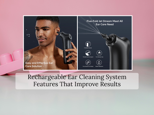 Rechargeable Ear Cleaning System Features That Improve Results