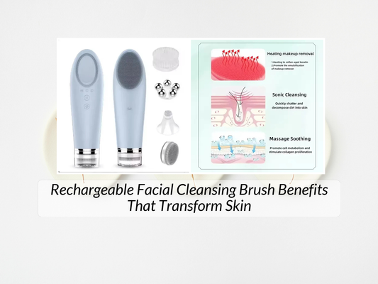 Rechargeable Facial Cleansing Brush Benefits That Transform Skin