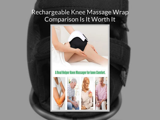 Rechargeable Knee Massage Wrap Comparison Is It Worth It