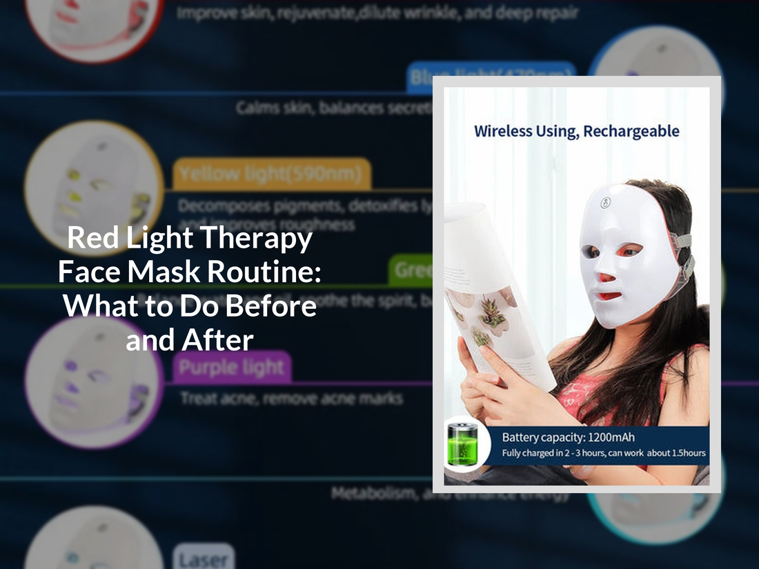 Red Light Therapy Face Mask Routine: What to Do Before and After
