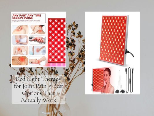 Red Light Therapy for Joint Pain: 5 Best Options That Actually Work